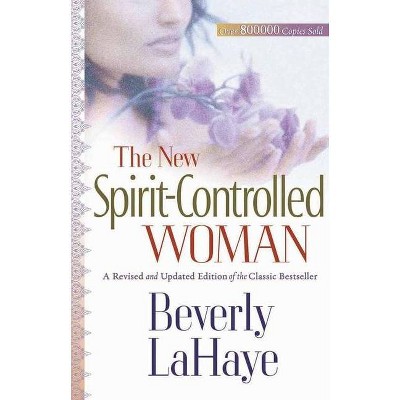 The New Spirit-Controlled Woman - by  Beverly LaHaye (Paperback)