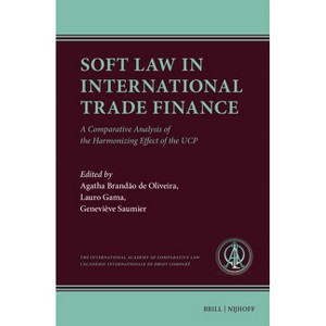 Soft Law in International Trade Finance - (Ius Comparatum) by  Agatha Brandão de Oliveira & Lauro Gama & Geneviève Saumier (Hardcover) - 1 of 1