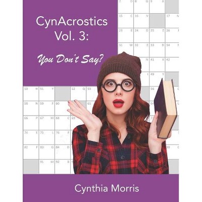 CynAcrostics Volume 3 - (Cynacrostics) by  Cynthia Morris (Paperback)