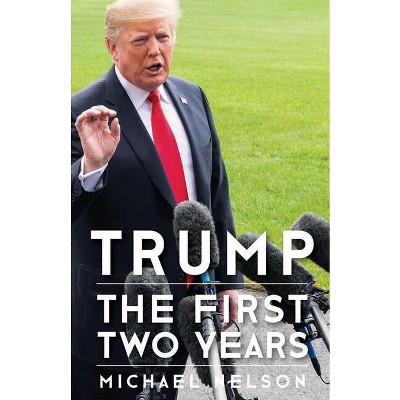 Trump - (Miller Center Studies on the Presidency) by  Michael Nelson (Paperback)