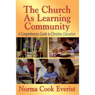 The Church as a Learning Community - by  Norma Cook Everist (Paperback)