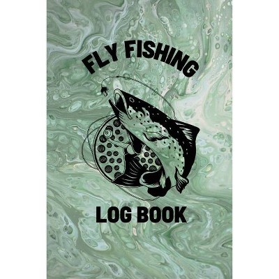 Fly Fishing Log Book - by  Teresa Rother (Paperback)