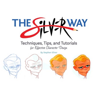 SOLUTION: The silver way techniques tips and tutorials for effective  character design by Stephen silver - Studypool