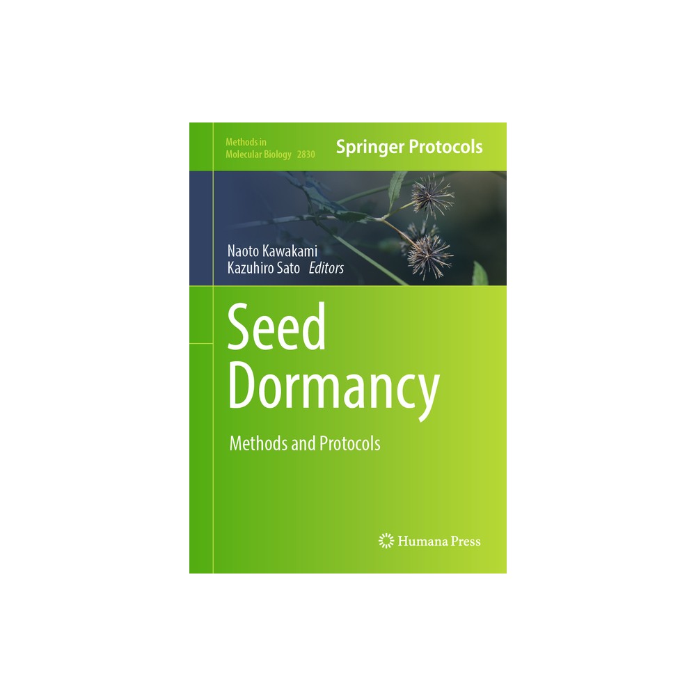 Seed Dormancy - (Methods in Molecular Biology) by Naoto Kawakami & Kazuhiro Sato (Hardcover)