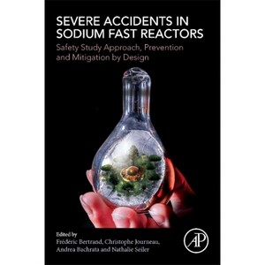 Severe Accidents in Sodium Fast Reactors - by  Frédéric Bertrand & Andrea Bachrata & Nathalie Seiler & Christophe Journeau (Paperback) - 1 of 1