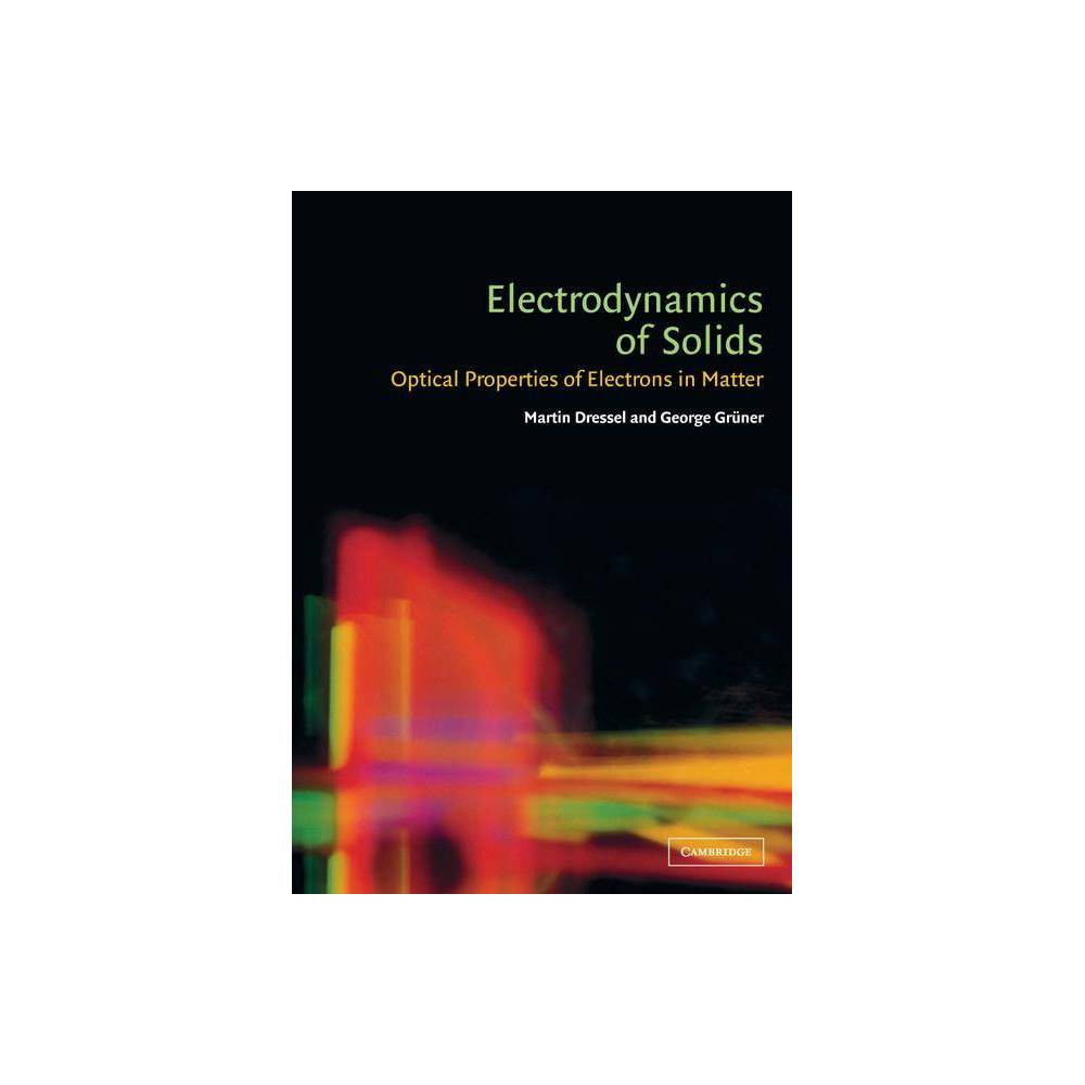 ISBN 9780521592536 product image for Electrodynamics of Solids - by Martin Dressel & George Grüner (Hardcover) | upcitemdb.com