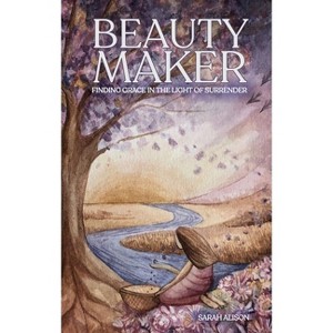 Beauty Maker - by  Sarah Alison (Paperback) - 1 of 1