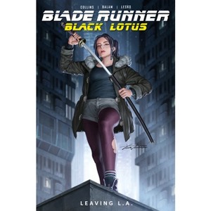 Blade Runner Black Lotus: Leaving L.A. (Graphic Novel) - by  Nancy Collins (Paperback) - 1 of 1