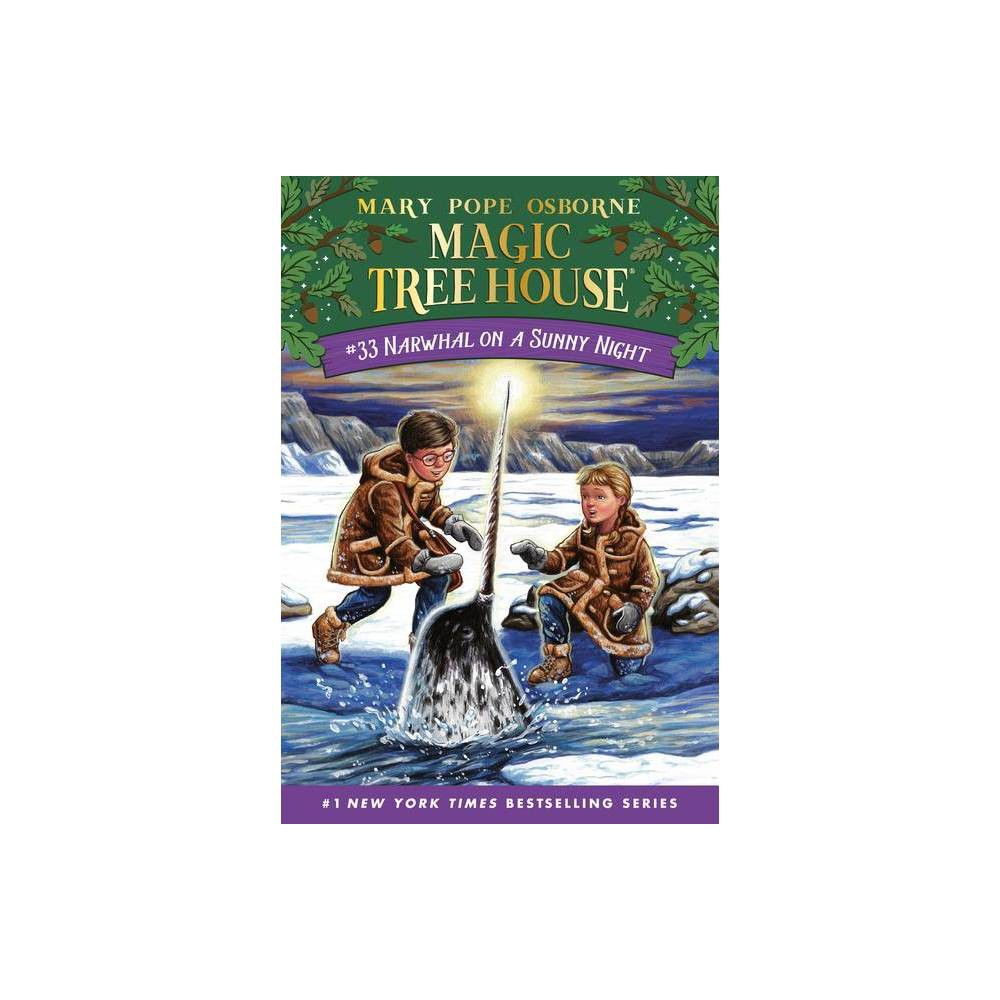 Narwhal on a Sunny Night - (Magic Tree House) by Mary Pope Osborne (Paperback)