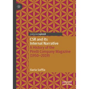Csr and Its Internal Narrative - (Palgrave Debates in Business History) by  Ilaria Suffia (Hardcover) - 1 of 1