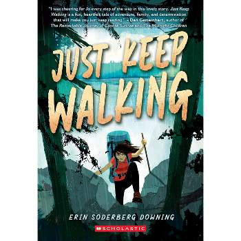 Just Keep Walking - by Erin Soderberg Downing