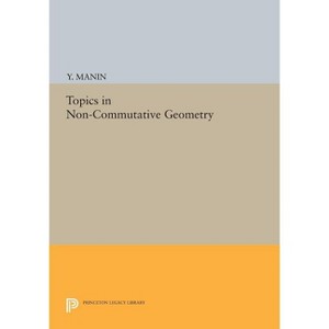 Topics in Non-Commutative Geometry - by  Yuri I Manin (Paperback) - 1 of 1