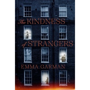 The Kindness of Strangers - by  Emma Garman (Hardcover) - 1 of 1