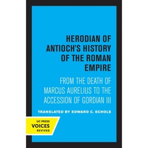 Herodian of Antioch's History of the Roman Empire - (Paperback) - 1 of 1