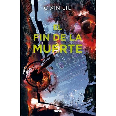 El Fin de la Muerte / Death's End - (Trilogía de Los Tres Cuerpos / The Three-Body Problem) by  Cixin Liu (Paperback)