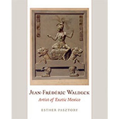 Jean-Frederic Waldeck - by  Esther Pasztory (Hardcover)
