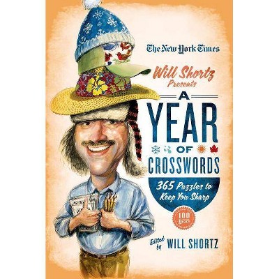 The New York Times Will Shortz Presents a Year of Crosswords - (New York Times Will Shortz Presents...) (Paperback)