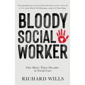 Bloody Social Worker - by  Richard Wills (Paperback) - 1 of 1