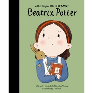 Beatrix Potter - (Little People, Big Dreams) by  Maria Isabel Sanchez Vegara (Hardcover) - 1 of 1