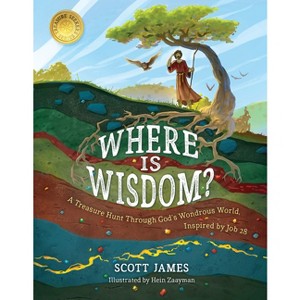 Where Is Wisdom? - by  Scott James (Hardcover) - 1 of 1