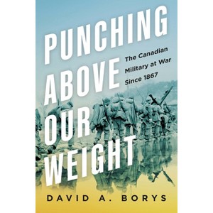 Punching Above Our Weight - by  David A Borys (Hardcover) - 1 of 1