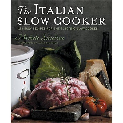 The Italian Slow Cooker - by  Michele Scicolone (Paperback)