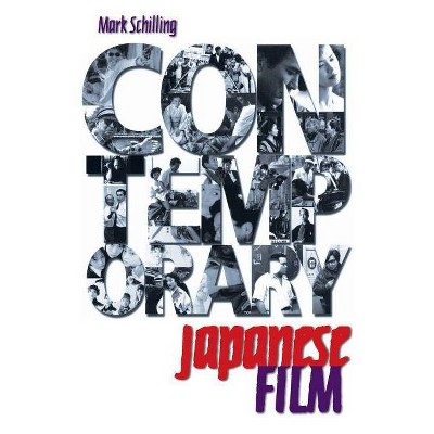 Contemporary Japanese Film - by  Mark Schilling (Paperback)