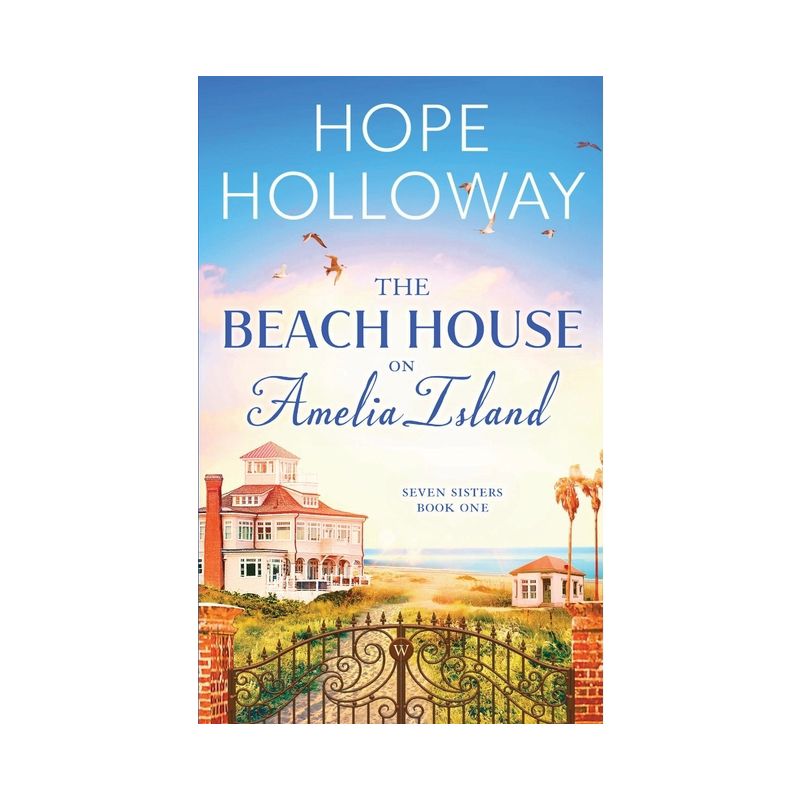 The Beach House on Amelia Island - (Seven Sisters) by  Hope Holloway (Paperback), 1 of 2