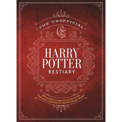 The Unofficial Harry Potter Bestiary - (Unofficial Harry Potter Reference Library) (Hardcover)