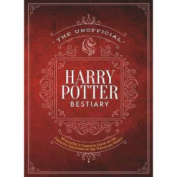 The Unofficial Harry Potter Bestiary - (Unofficial Harry Potter Reference Library) (Hardcover)