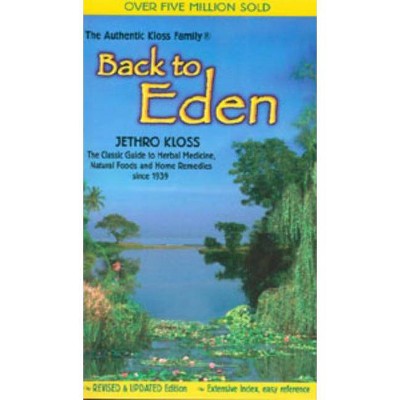 Back to Eden Trade Paper Revised Edition - 2nd Edition by  Jethro Kloss (Paperback)