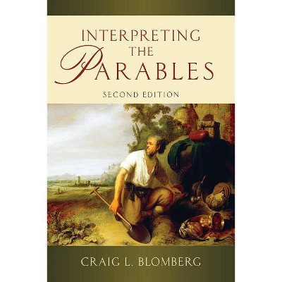 Interpreting the Parables - 2nd Edition by  Craig L Blomberg (Paperback)