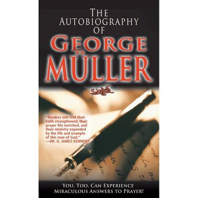 The Autobiography of George Muller - (Paperback)