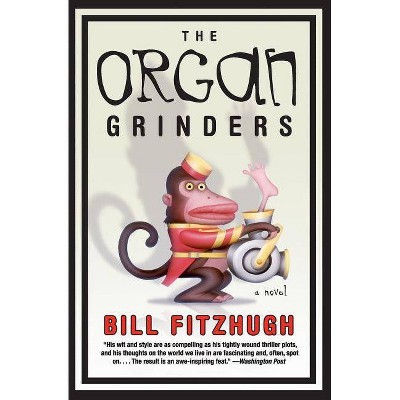  Organ Grinders - by  Bill Fitzhugh (Paperback) 