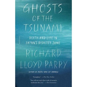 Ghosts of the Tsunami - by  Richard Lloyd Parry (Paperback) - 1 of 1