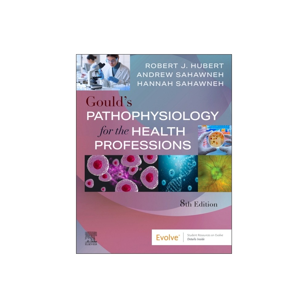 Gould's Pathophysiology for the Health Professions - 8th Edition by Robert J Hubert & Andrew Sahawneh & Hannah Sahawneh (Paperback)