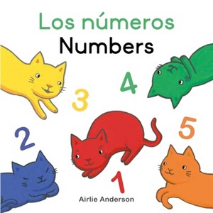 Los Números/Numbers - (Curious Cats (Spanish/English)) by  Airlie Anderson (Board Book) - 1 of 1