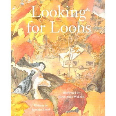 Looking for Loons - by  Jennifer Lloyd (Paperback)