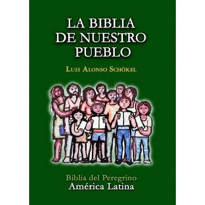 La Biblia de Nuestro Pueblo-OS - by  Luis Alonso Schökel (Hardcover)