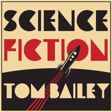 Tom Bailey - Science Fiction (Vinyl)