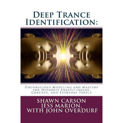Deep Trance Identification - by  Jess Marion & John Overdurf (Paperback)