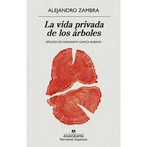 Vida Privada de Los Arboles, La -V2* - by  Alejandro Zambra (Paperback) - 1 of 1