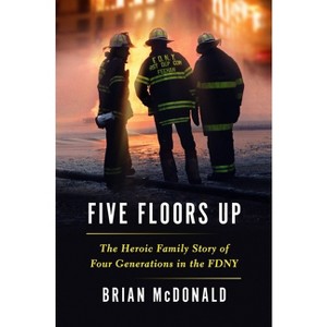 Five Floors Up - by  Brian McDonald (Hardcover) - 1 of 1