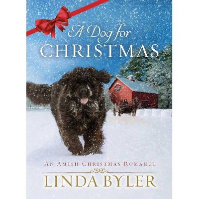  A Dog for Christmas - by  Linda Byler (Hardcover) 