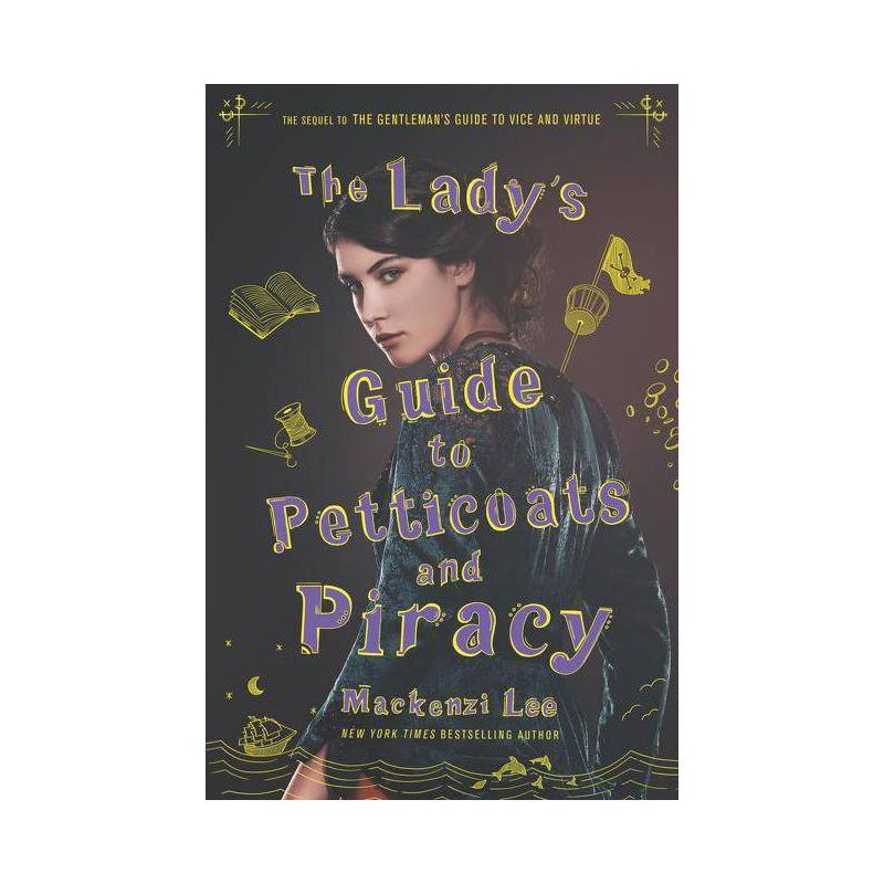 Lady's Guide to Petticoats and Piracy -  by Mackenzi Lee (Hardcover), 1 of 2