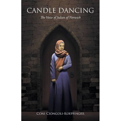 Candle Dancing - by  Coni Ciongoli-Koepfinger (Paperback)