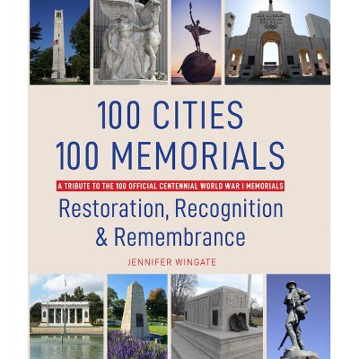 100 Cities 100 Memorials - by  Jennifer Wingate (Hardcover)