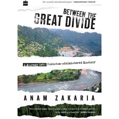 Between the Great Divide - by  Anam Zakaria (Paperback)