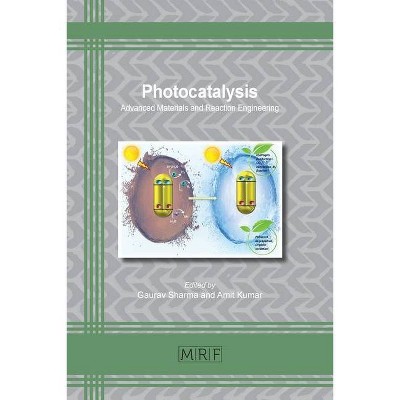 Photocatalysis - (Materials Research Foundations) by  Gaurav Sharma & Amit Kumar (Paperback)
