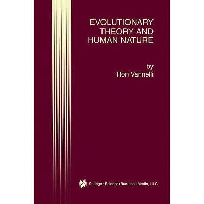 Evolutionary Theory and Human Nature - by  Ron Vannelli (Paperback)